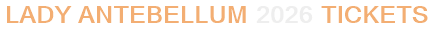 Lady Antebellum 2026 Tickets